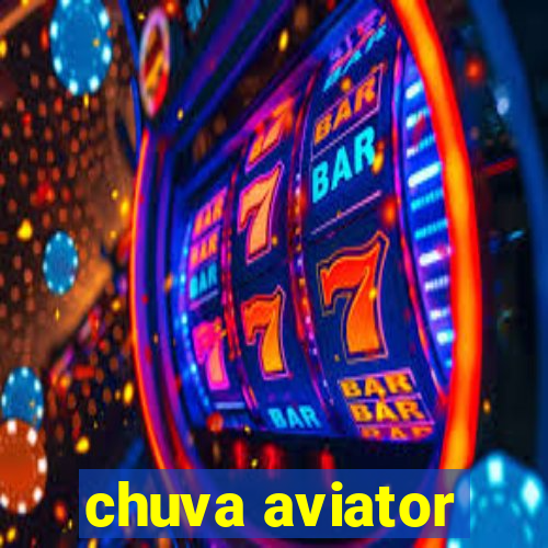 chuva aviator